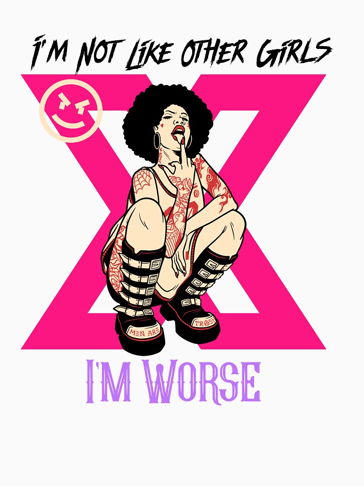 I'm Not Like Other Girls, I'm Worse - Rock Inspired by TeeTown Treasure