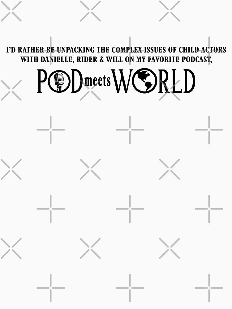 Pod Meets World Merch Pod Meets World by kamal-Art