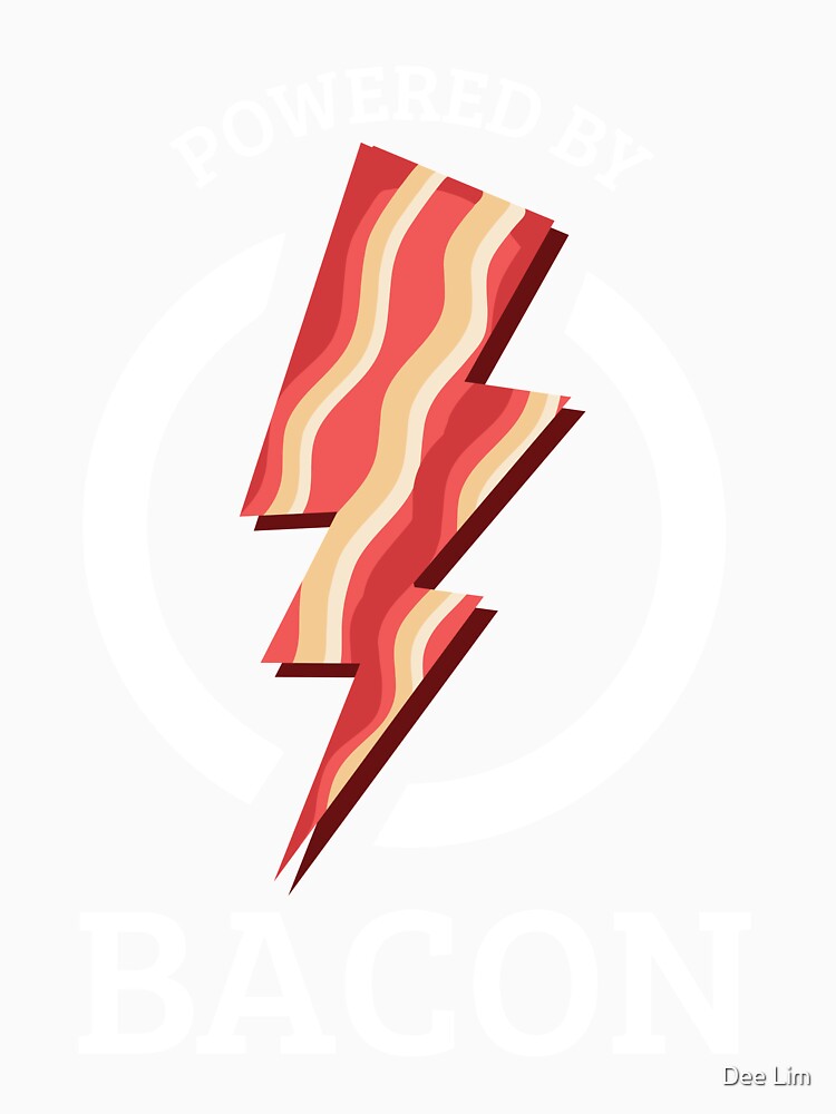 Powered by Bacon T Shirt Funny Food Love Apparel Sarcastic Saying Gift by Dee Lim