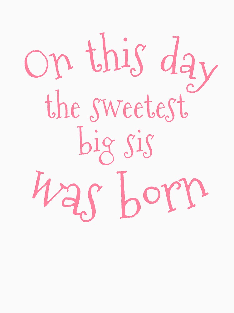 On This Day The Sweetest Big Sis was Born by Reda678