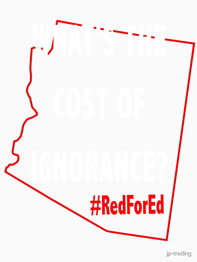 RedForEd What's The Cost Of Ignorance - Dark by jp-trading
