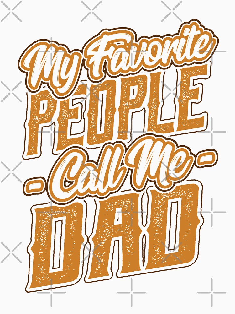 My Favorite People Call Me Dad Gift by Hananiah Merch