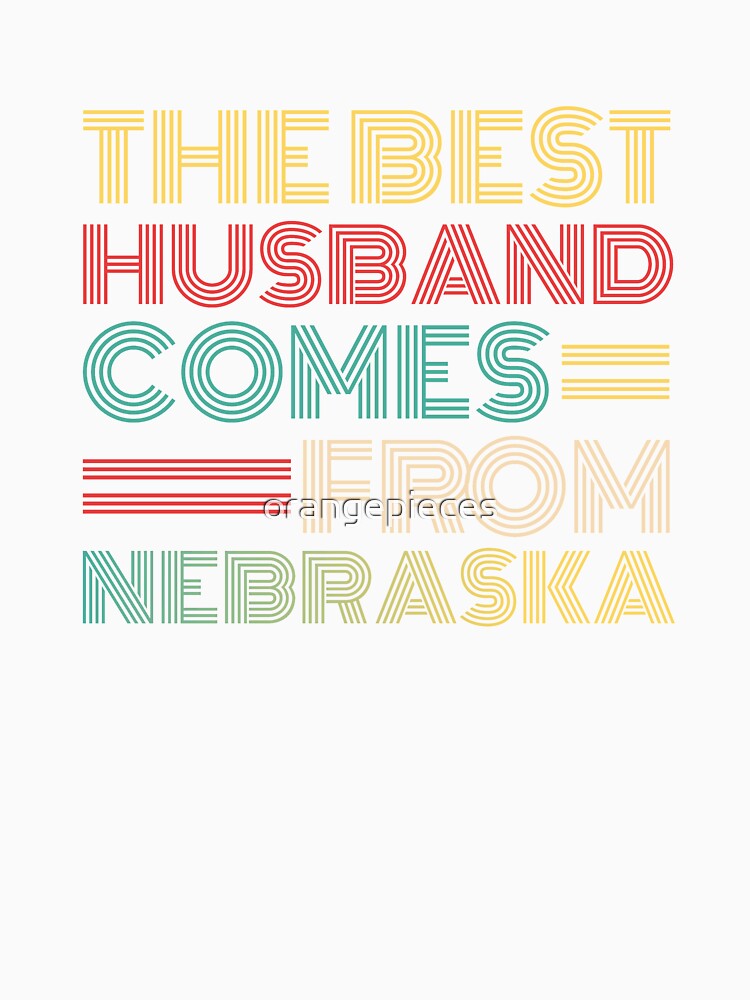 The Best Husband Comes From Nebraska by Orange Pieces