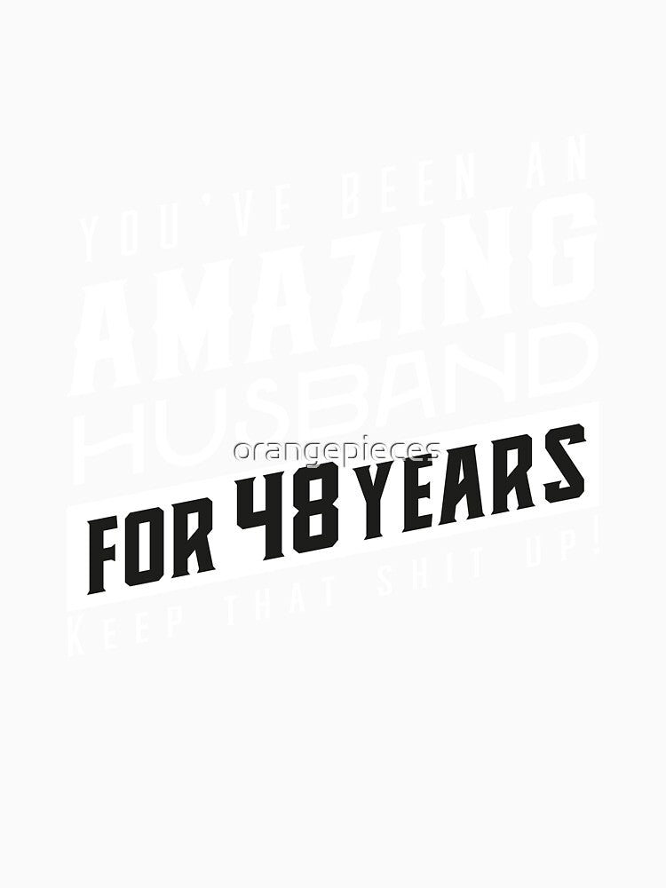 You’ve Been An Amazing Husband for 48 Years Keep That Shit Up, Wedding Anniversary Gift, Funny Anniversary Gift For Husband, Anniversary Gift For Husband by Orange Pieces