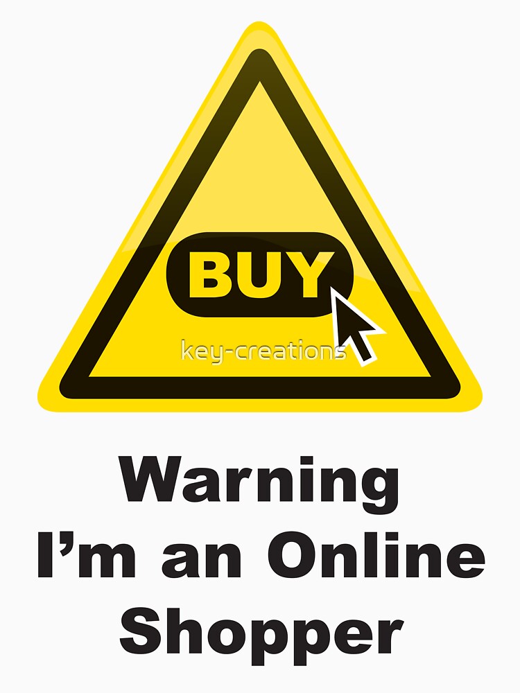 Warning I'm an Online Shopper by key-creations