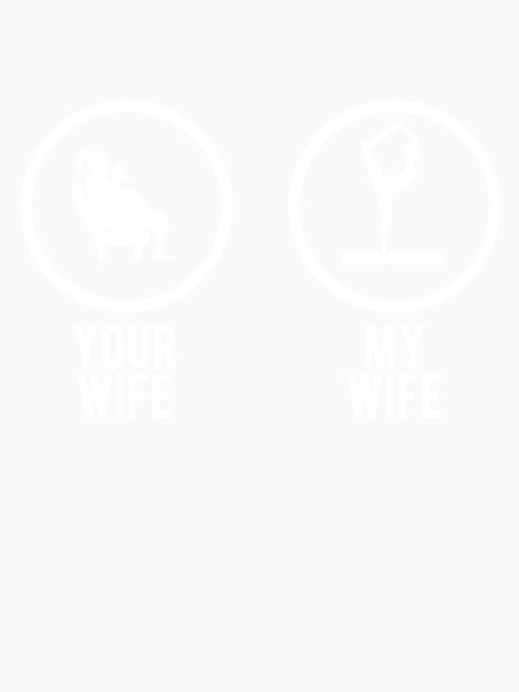 your wife and my wife funny shirt by 26funy