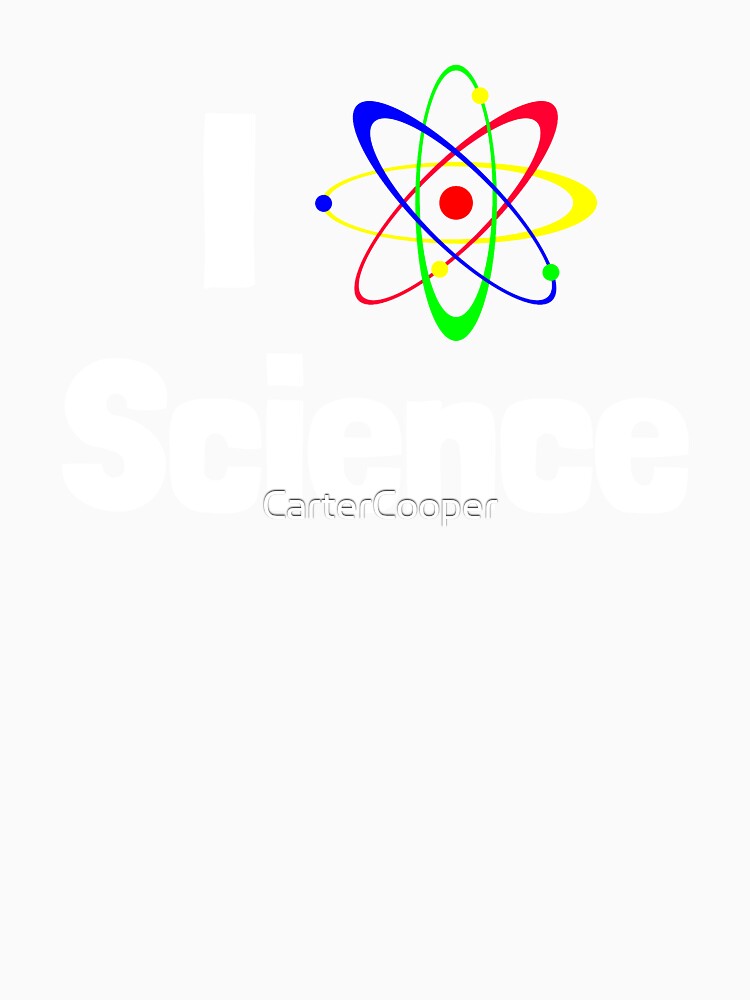 I Love Science Shirt, Funny Cute Primary Color Atom Gift by CarterCooper
