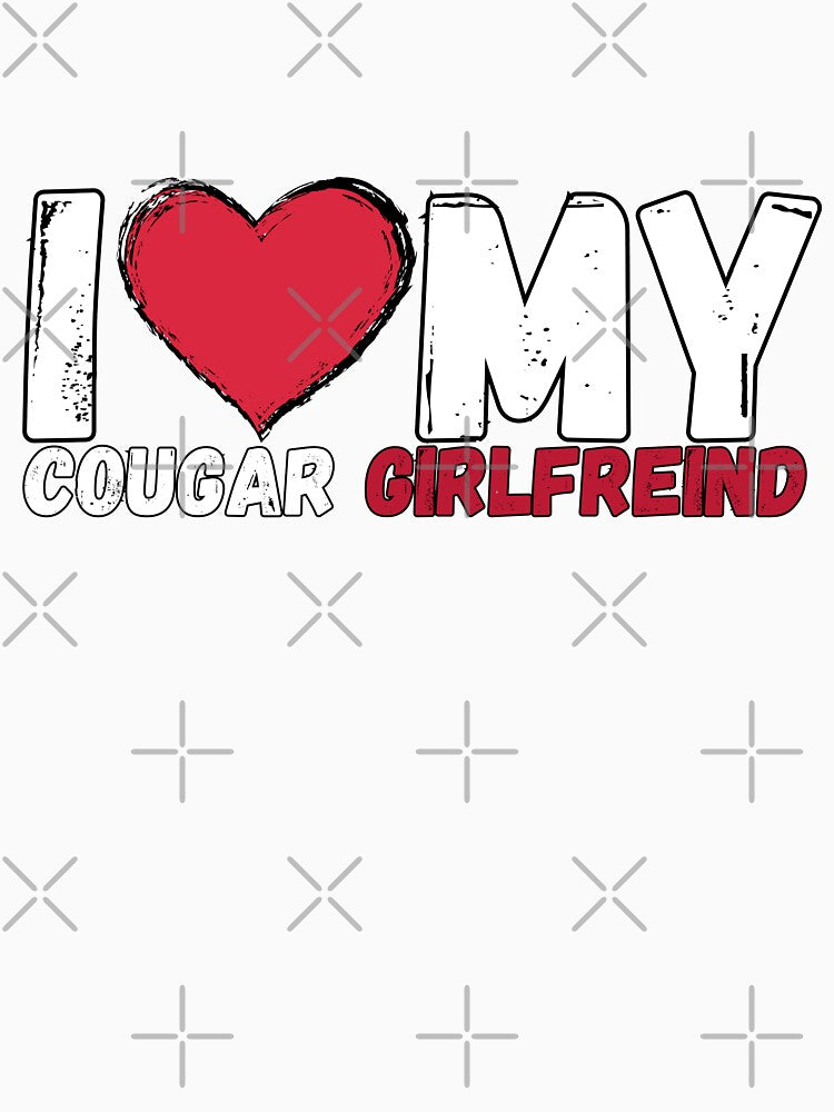 I Love My Cougar Girlfriend by ShirtTeeStorm
