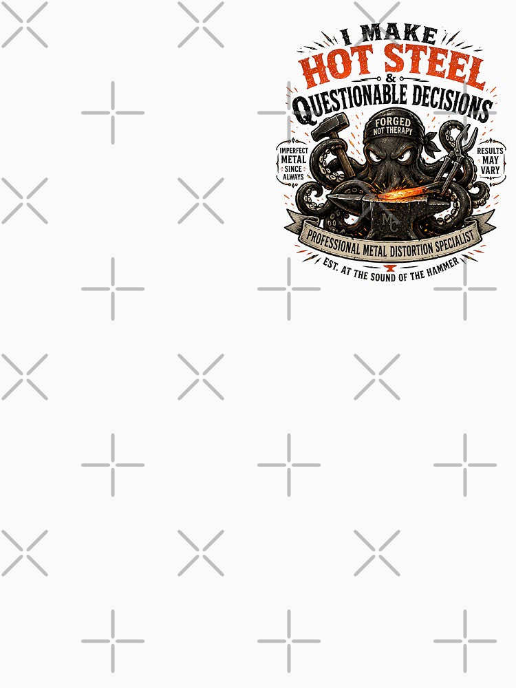 Hot Steel and Questionable Decisions by McCracken Craftworks