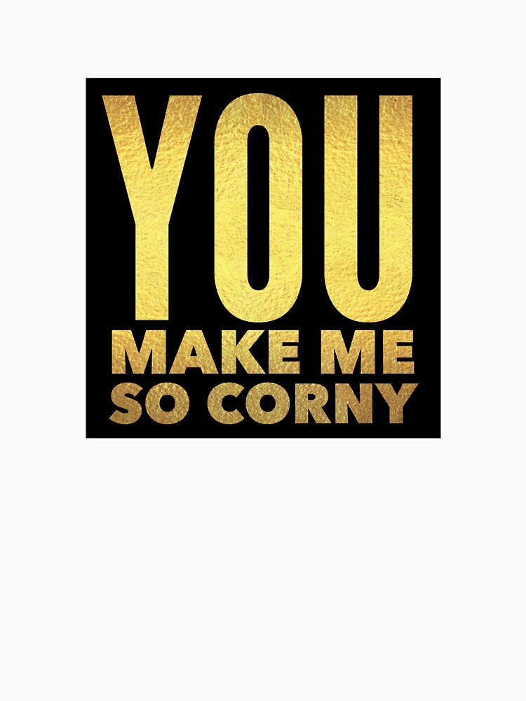 You make me so corny by Divine Ease