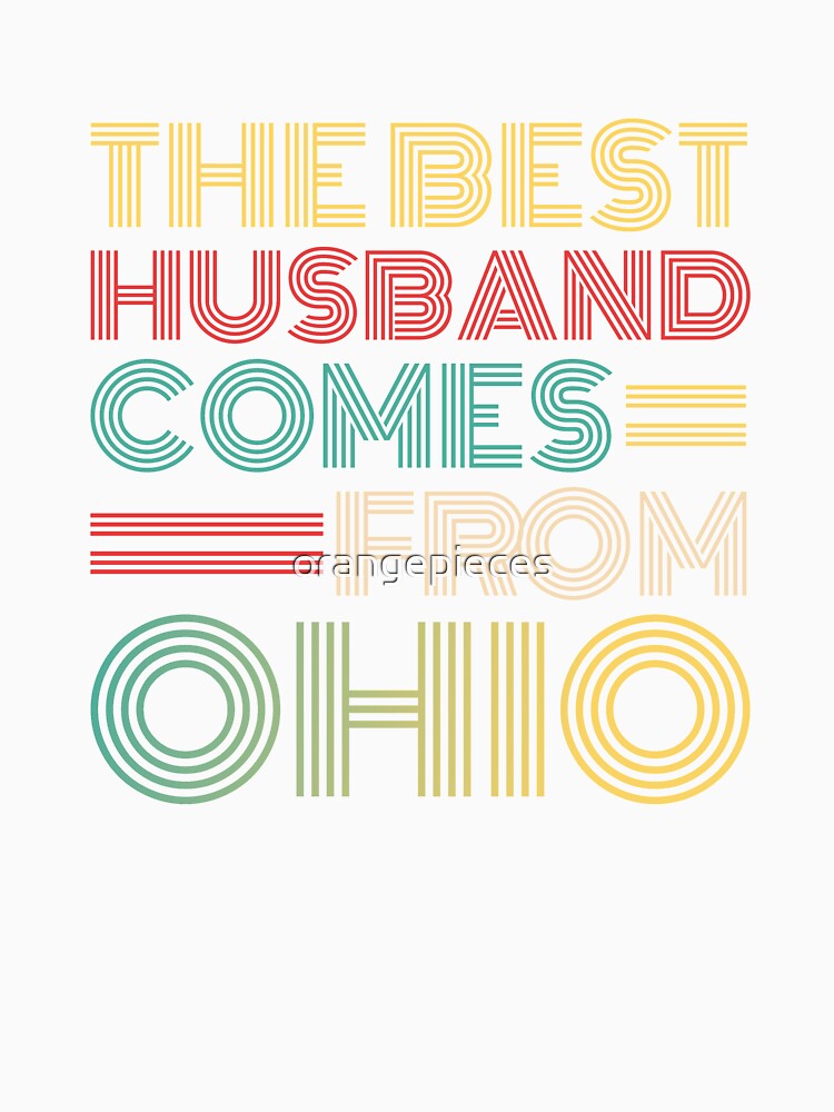 The Best Husband Comes From Ohio by Orange Pieces