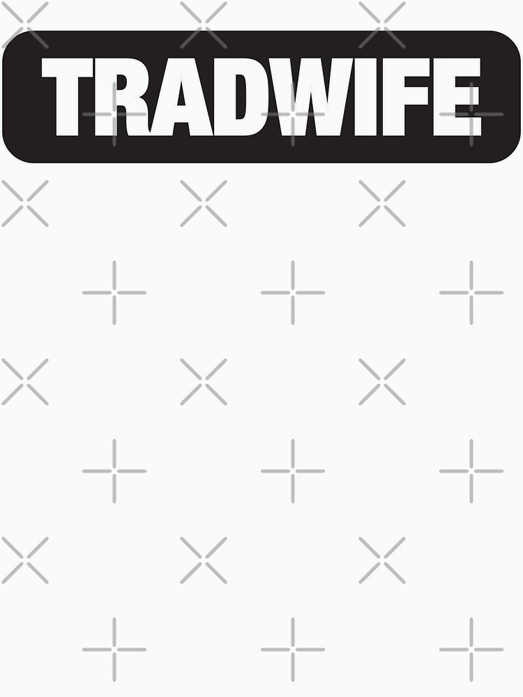 TRADWIFE by Stam Aviram
