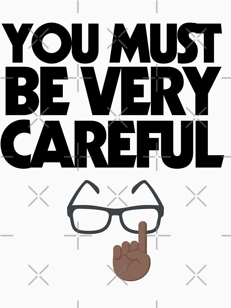 You Must be very Careful by MJG1980