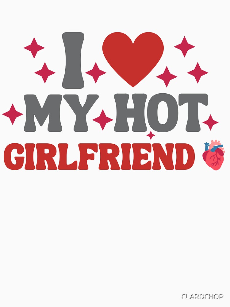 Mens I Heart My Hot Girlfriend Outfit Y2K I Love My Hot GF T-Shirt by CLAROCHOP