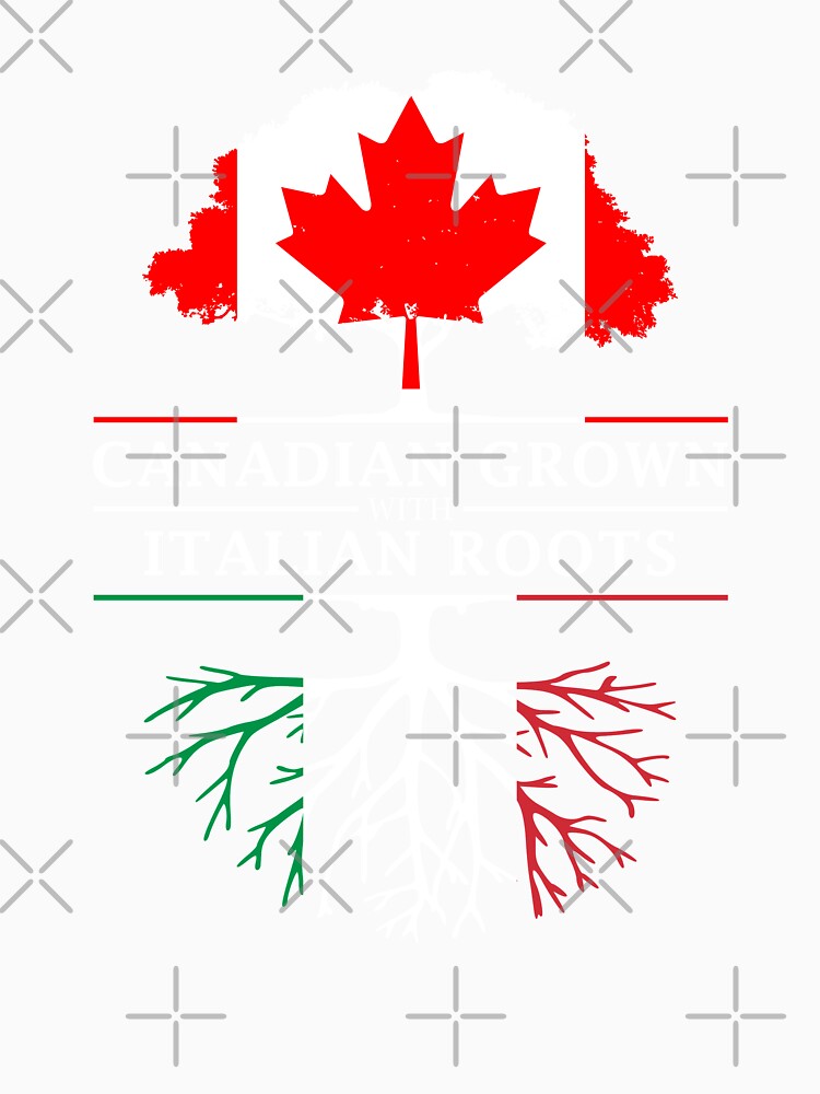 Canadian Grown with Italian Roots   Italy Design by ockshirts