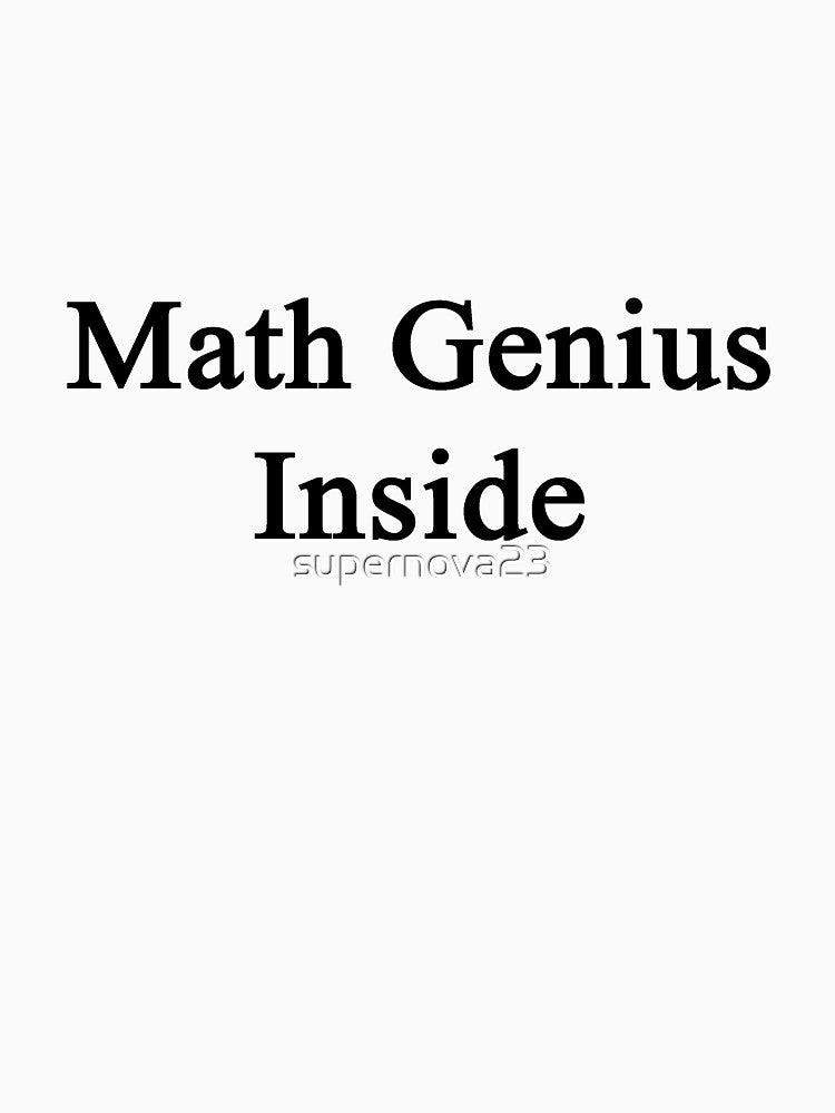 Math Genius Inside by supernova23