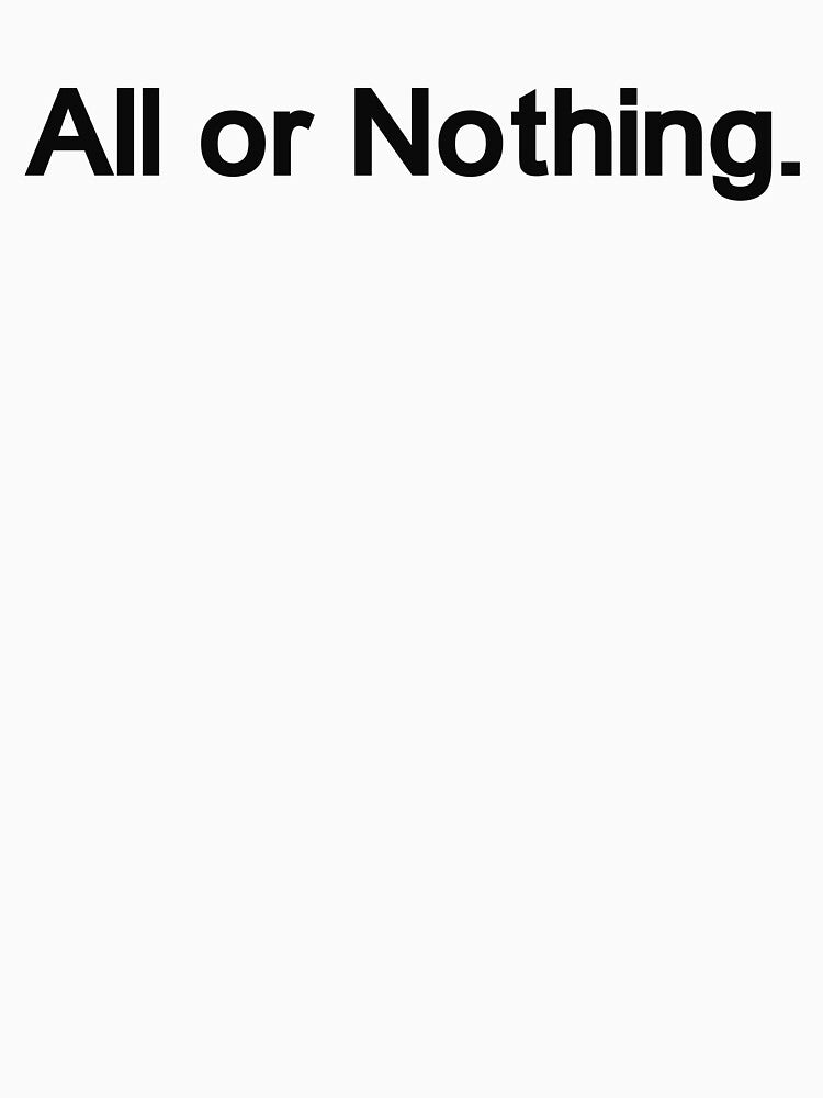 All or nothing by Anxiety.