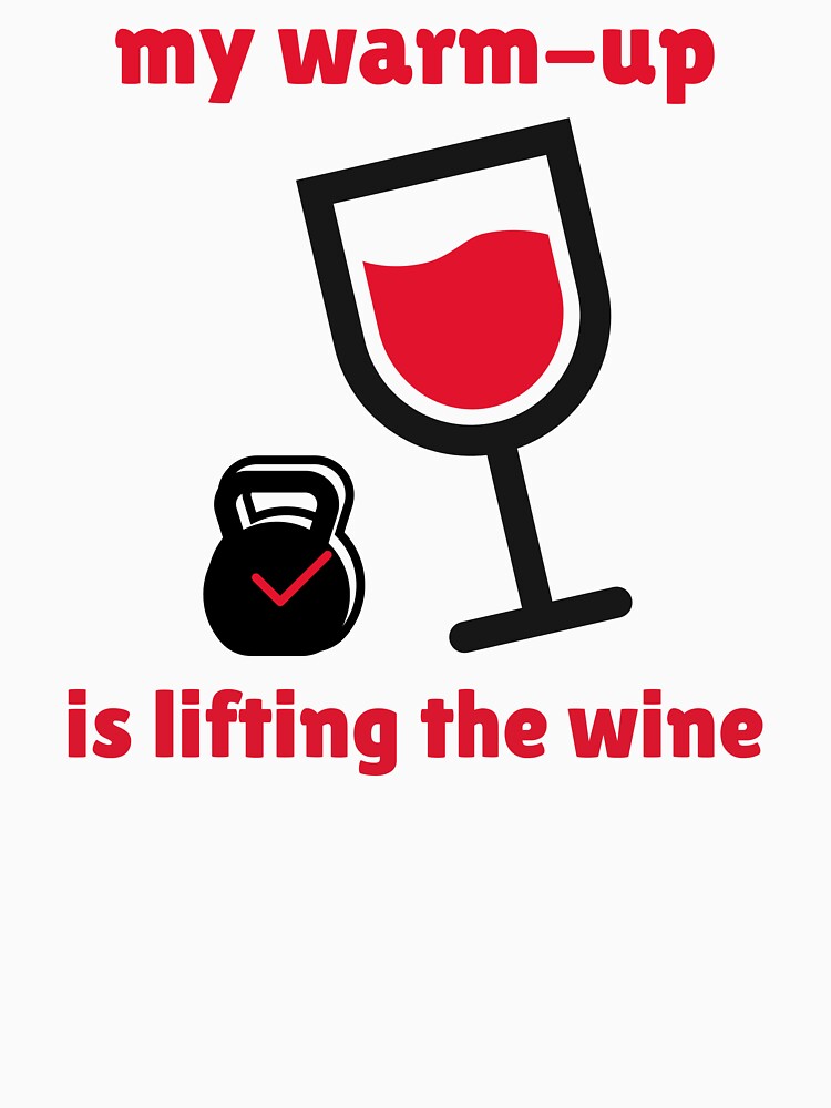 My Warm-Up is Lifting the Wine by MNCHRQE Unisex , , , Long Sleeve Tee