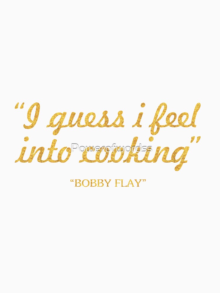 I guess i feel... “Bobby Fly” Inspirational Quote by Powerofwordss