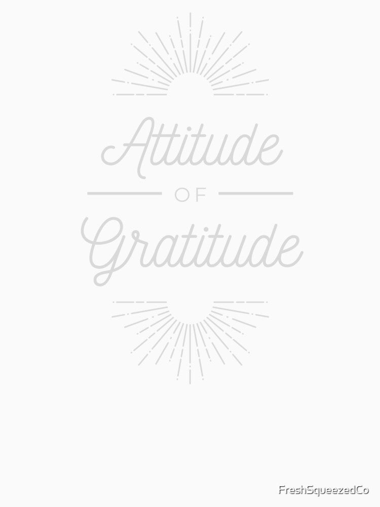Attitude of Gratitude by FreshSqueezedCo
