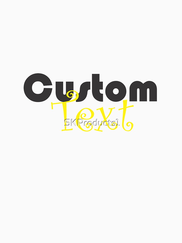 custom text by SKProducts1