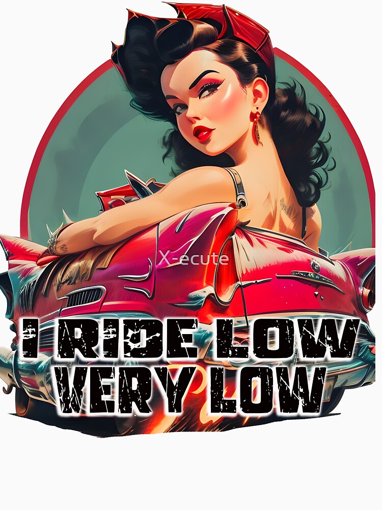 pinup rides low gift shirt party birthday for man by X-ecute