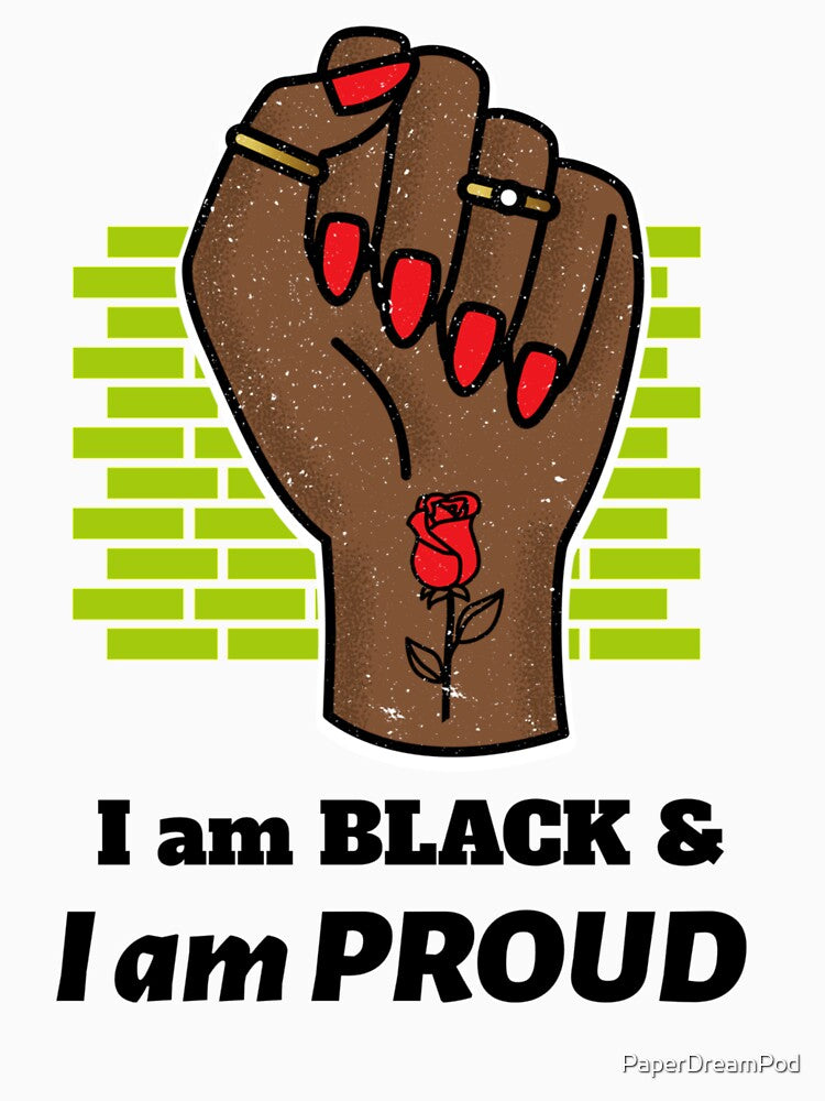 I am black and I am proud by PaperDreamPod