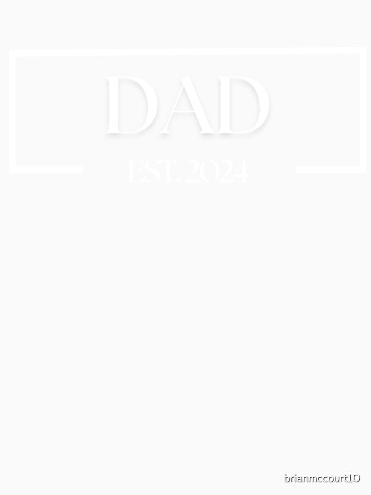 Dad Est. 2024 by brianmccourt10
