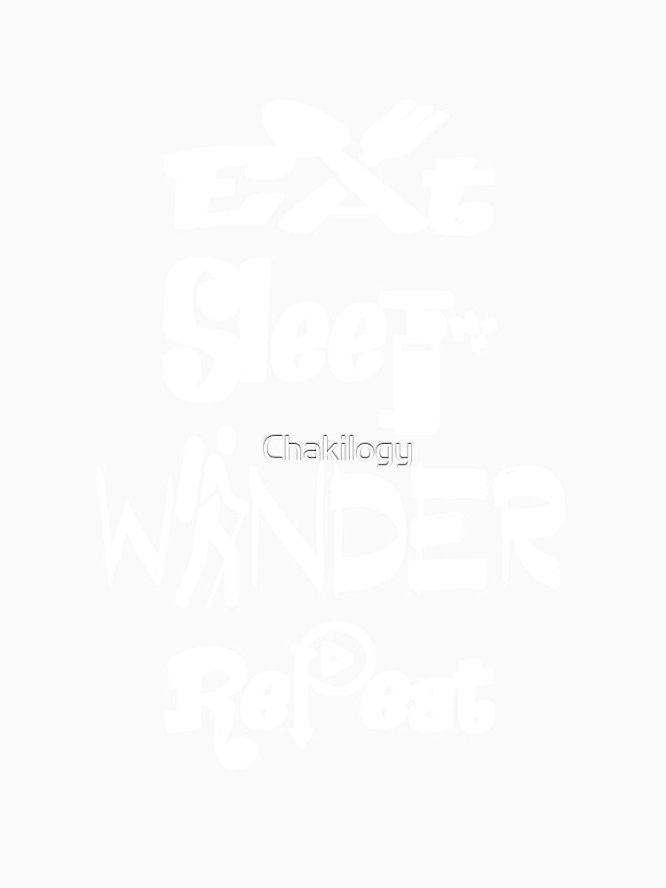 Eat sleep wander repeat,v555. by Chakilogy Unisex , , , Long Sleeve Tee