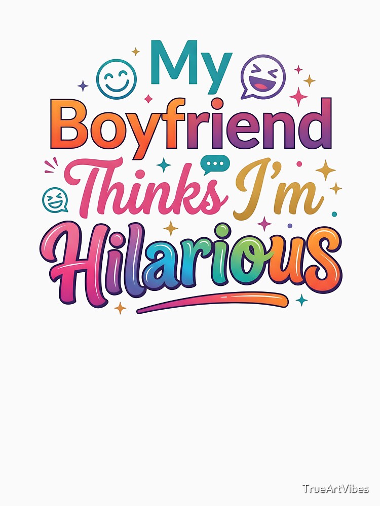 funny boyfriend shirt, relationship shirt, cute t-shirt for girlfriend by TrueArtVibes