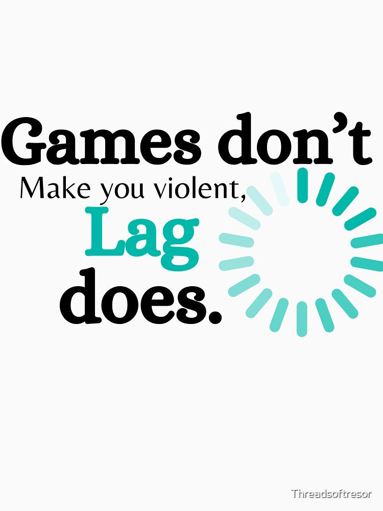 Funny Games Don't Make You Violent Lag Does Gaming Design Humor by Threadsoftresor