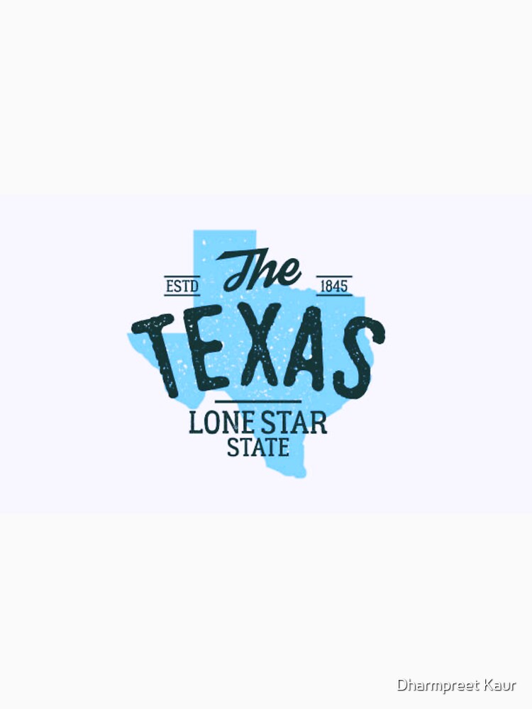 Texas - The Lone Star State. by Dharmpreet Kaur