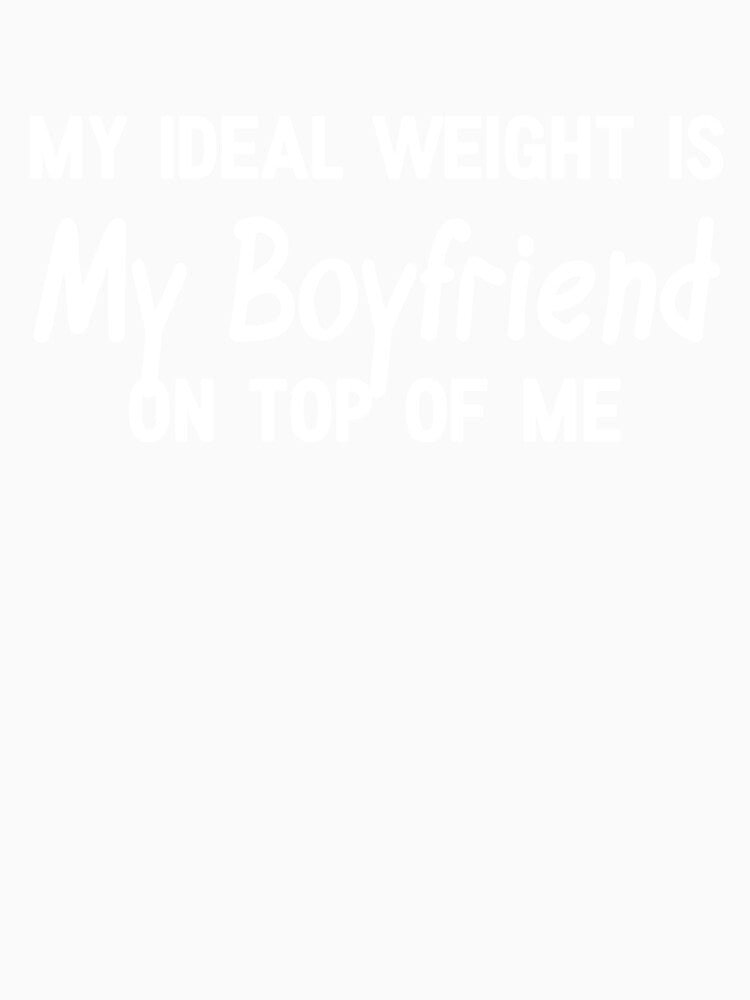 My Ideal Weight is My Boyfriend on top of me by MugsMe