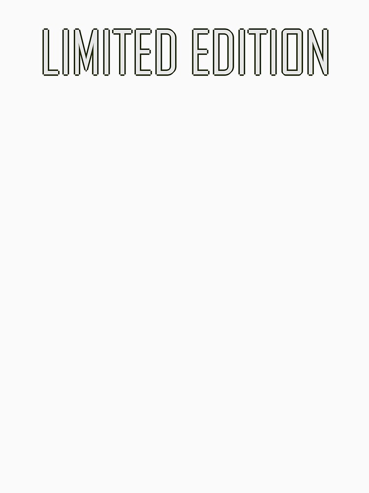 Limited Edition by NeedlessTees