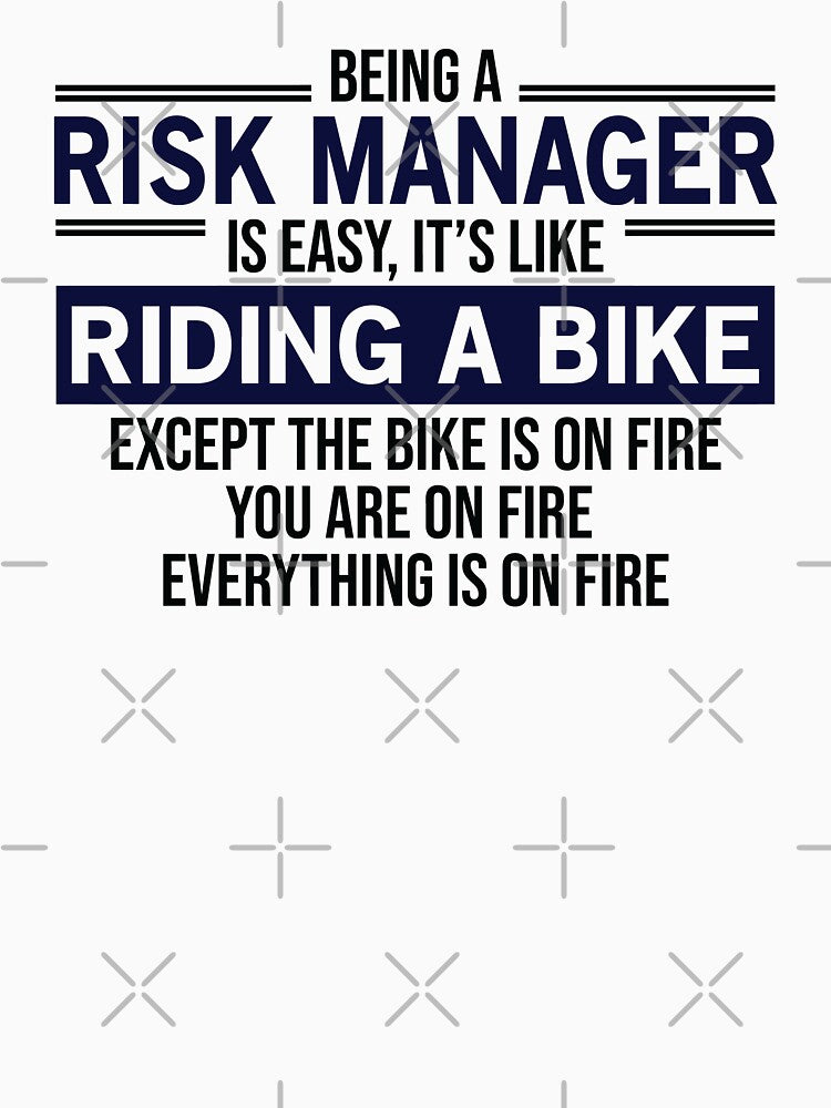 Being A Risk Manager Is Easy by woodesigner
