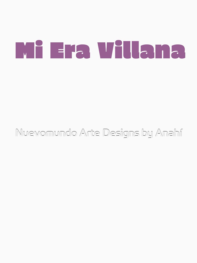 Mi era Villana -Español Pink Rosada by Nuevomundo Arte Designs by Anahí