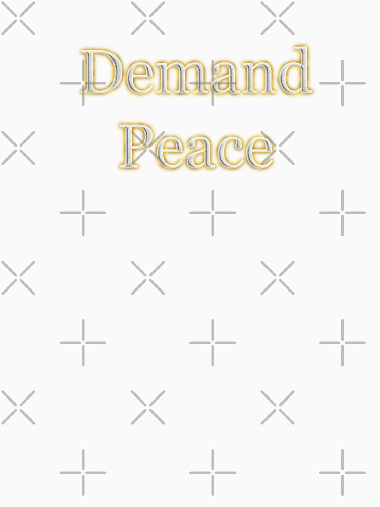 Demand Peace (White Angelic halo Text) by Swabcraft