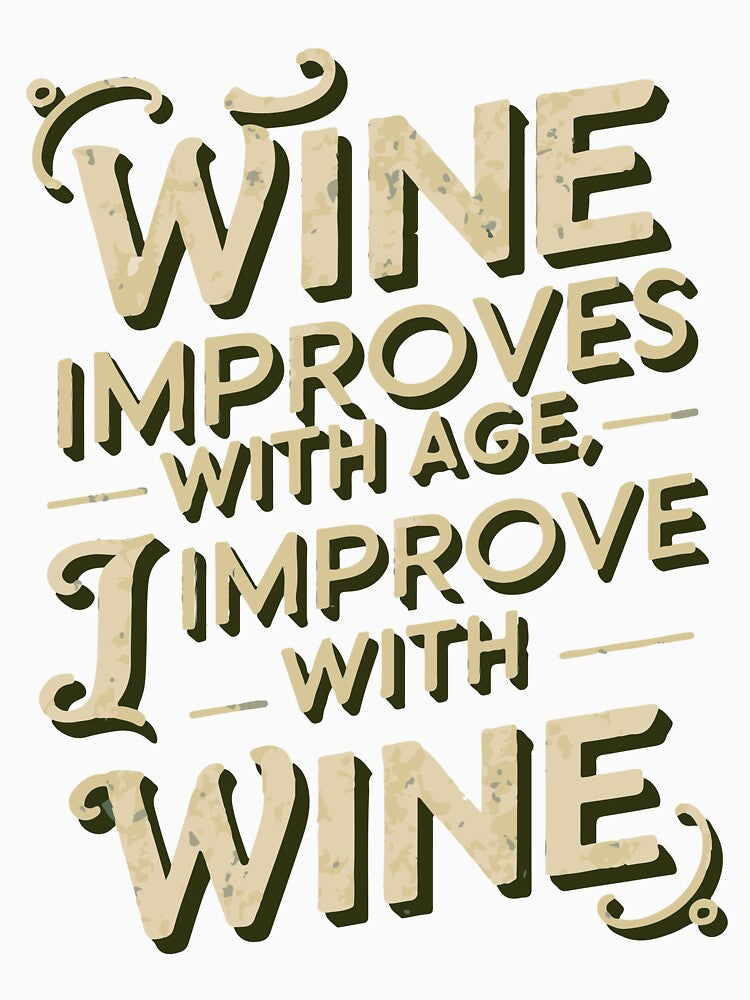 Wine Improves With Age, I Improve With Wine by WineandWear Unisex , , , Long Sleeve Tee