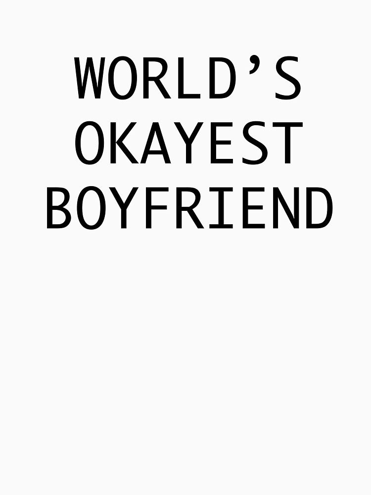 World's Okayest Boyfriend by PinkSunshineRay