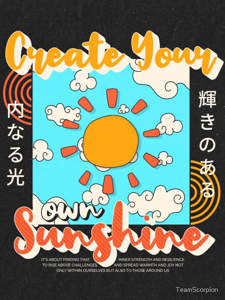 Create Your Sunshine by TeamScorpion