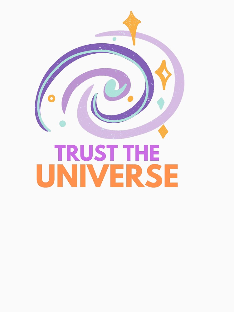 Trust the universe by Dressculture