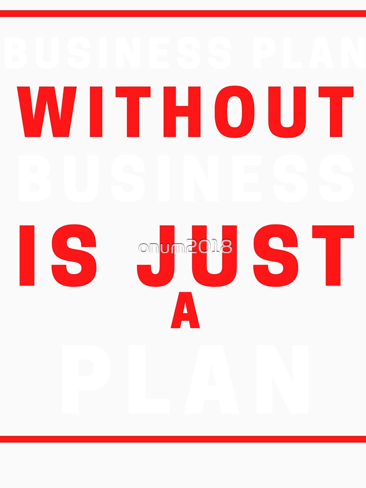business plan without business is just a plan by onum2018