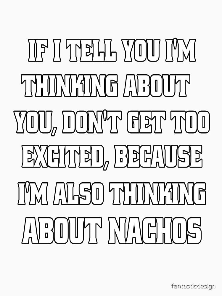 Funny Sarcastic Humor If I Tell You I'm Thinking About You, Don't Get Too Excited by fantasticdesign