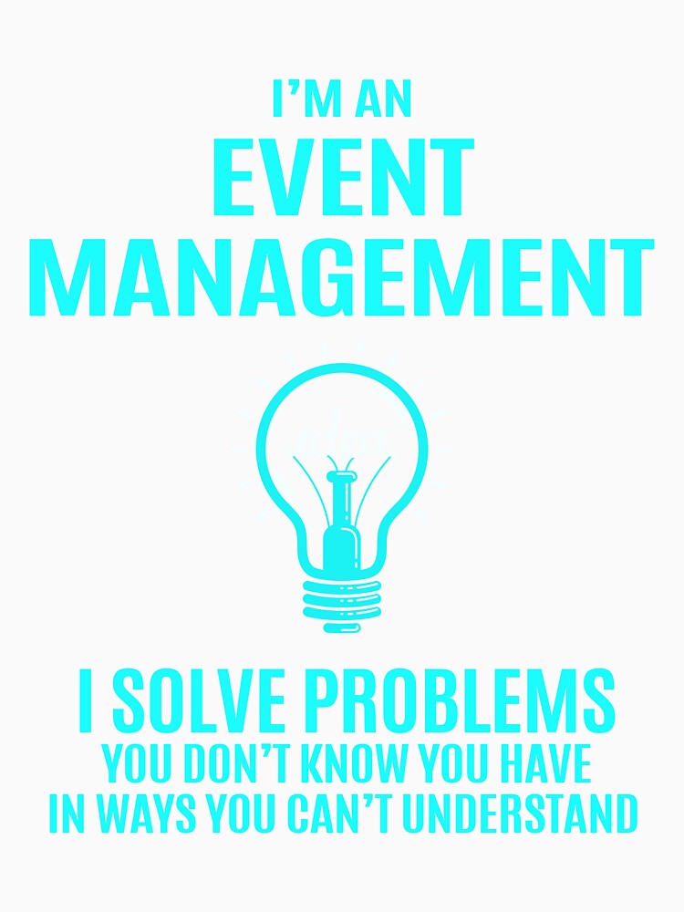 Event Management - I Solve Problems Job Gift by melissaval2