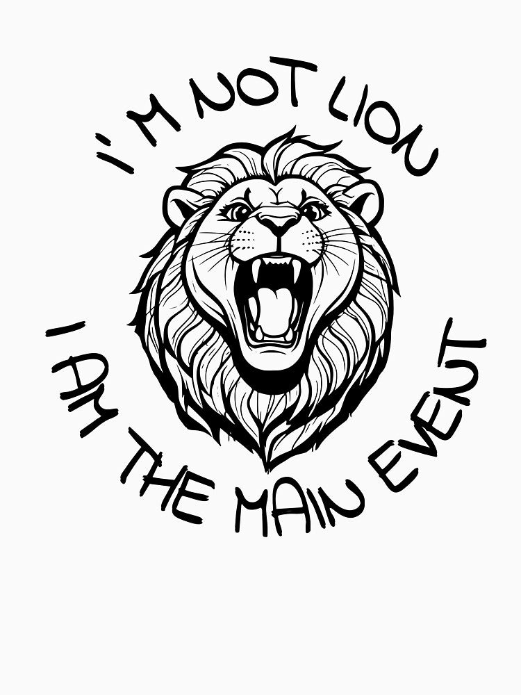 I'm not Lion, I'am the The Main Event by POKA-design