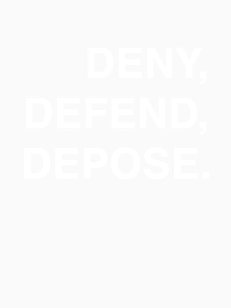 DENY, DEFEND, DEPOSE. Classic Bold All-Caps Graphic White Text by brehto
