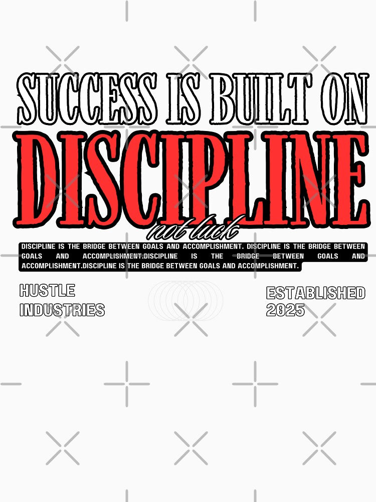 Success Is Built On Disciplines by WarriorsArmour