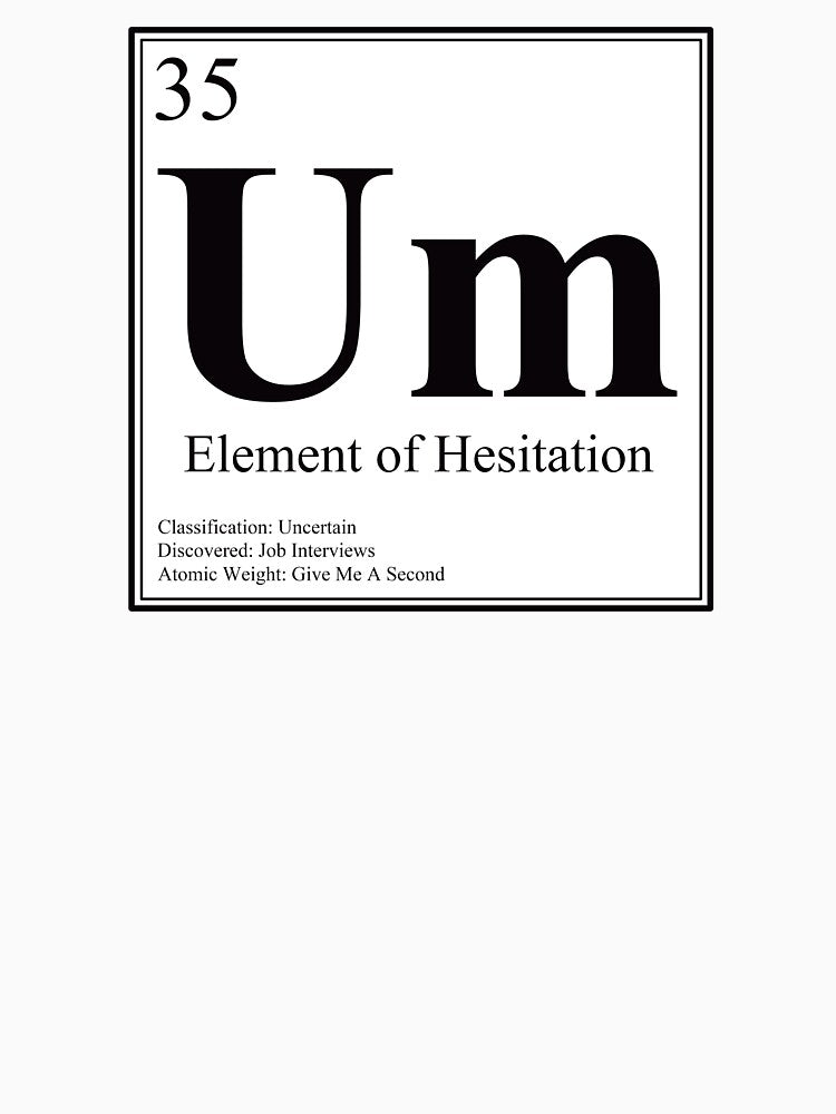 Um - Element of Hesitation - Funny Periodic Table Card by Estalon