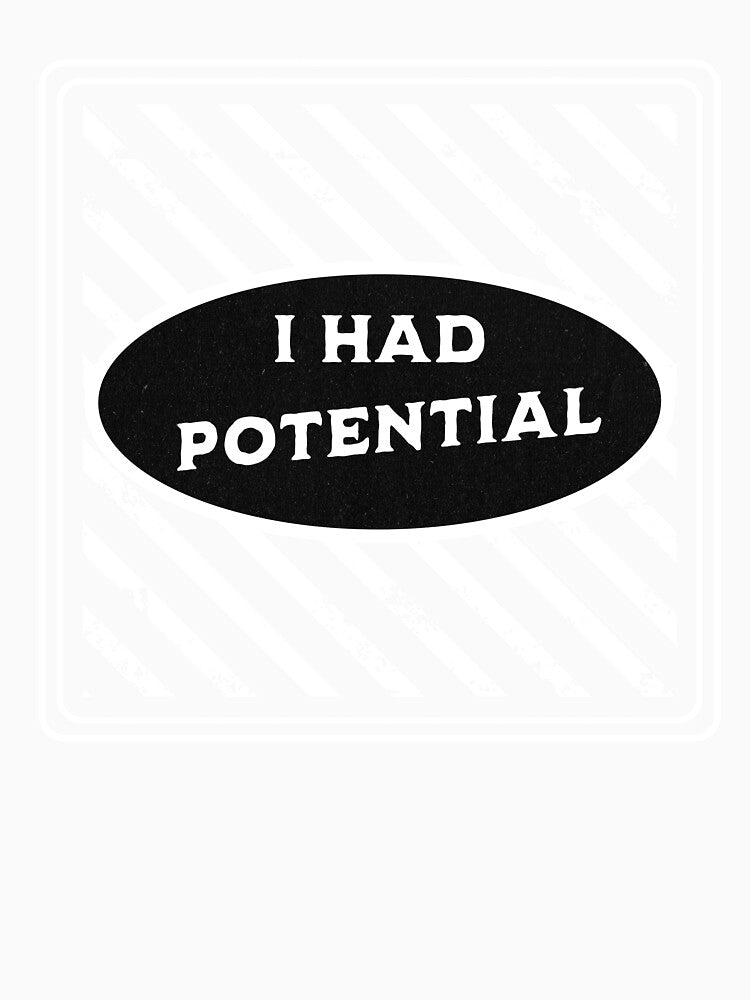 I Had Potential Funny Relatable Burnout Humor Shirt by TreeDoPrints Unisex , , , Long Sleeve Tee