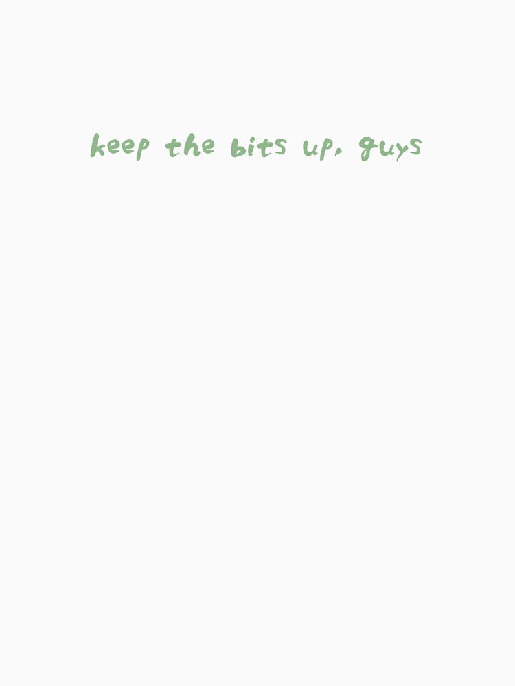 keep the bits up guys - green by bestieemmie